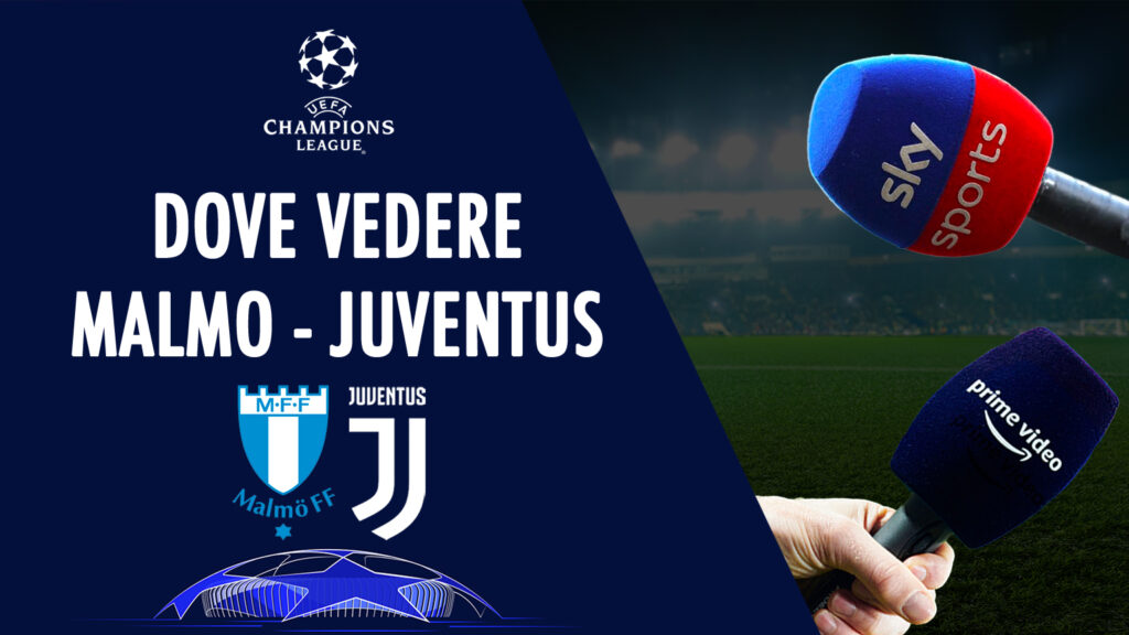 malmo juventus juve dove vedere in tv diretta streaming sky dazn uefa champions league UCL