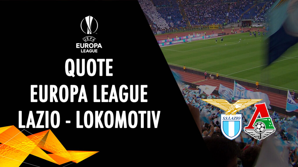 quote lazio lokomotiv mosca dove vedere in tv formazioni pronostico quota scommesse calcio europa league UEL lazio-lokomotiv