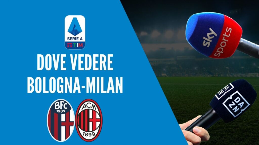 dove vedere bologna milan dove vederla in tv diretta streaming sky o dazn serie a