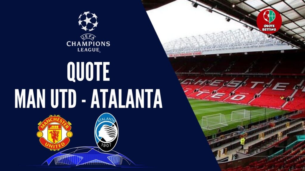 quote Manchester United Atalanta dove vedere in tv formazioni pronostico quota champions league uefa scommesse sport calcio europa