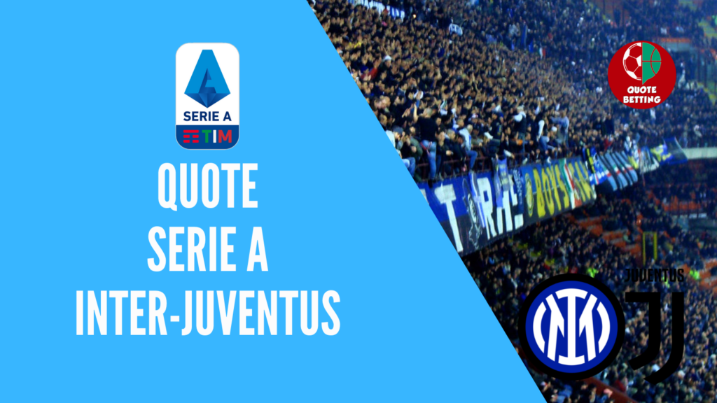 quote inter juventus dove vedere in tv formazioni pronostico quota serie a scommesse sport calcio italia betting