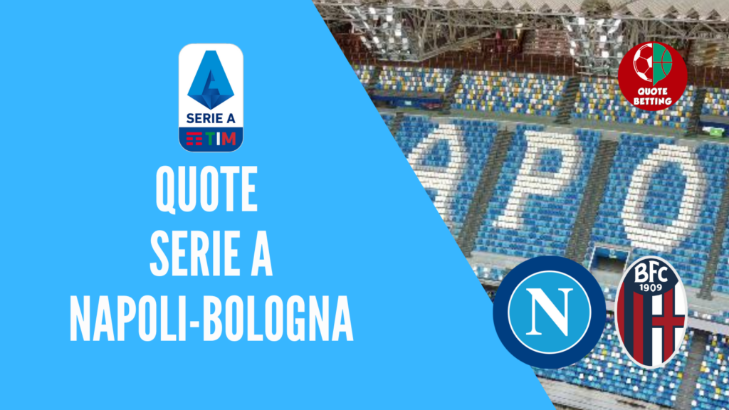 quote napoli-bologna dove vedere in tv formazioni pronostico quota serie a scommesse sport calcio italia betting