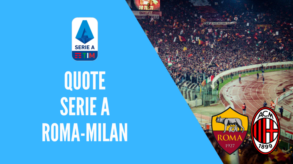 quote roma-milan dove vedere in tv formazioni pronostico quota serie a scommesse sport calcio italia bet