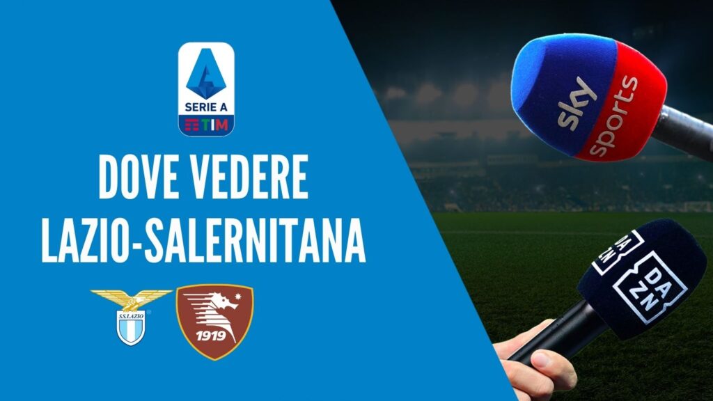 Lazio Salernitana: dove vederla, formazioni, pronostico e quote dove vederla