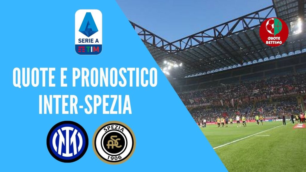 quote inter spezia dove vedere in tv formazioni pronostico quota serie a scommesse sport calcio italia betting