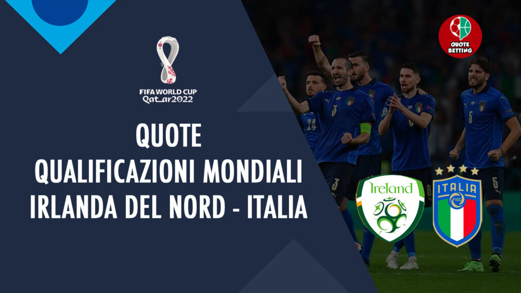 quote irlanda del nord italia pronostico prossima partita nazionale italiana qualificazioni mondiale