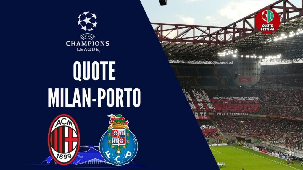 quote milan porto dove vedere in tv formazioni pronostico quota champions league uefa scommesse sport calcio europa