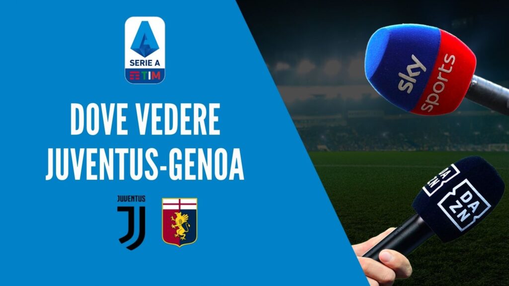 dove vedere Juventus Genoa dove vederla