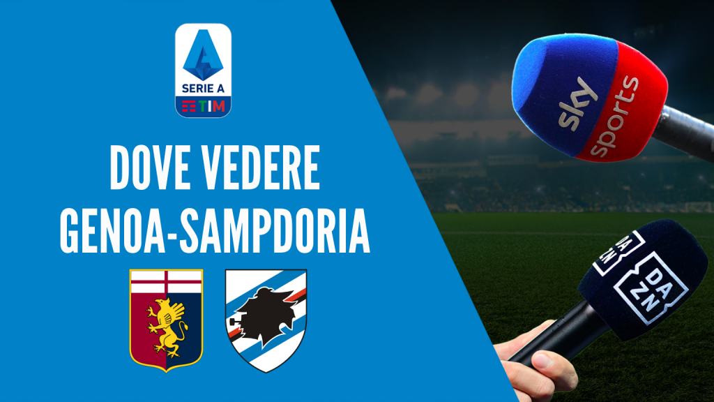 dove vedere genoa sampdoria dove vederla in tv diretta streaming sky o dazn serie a