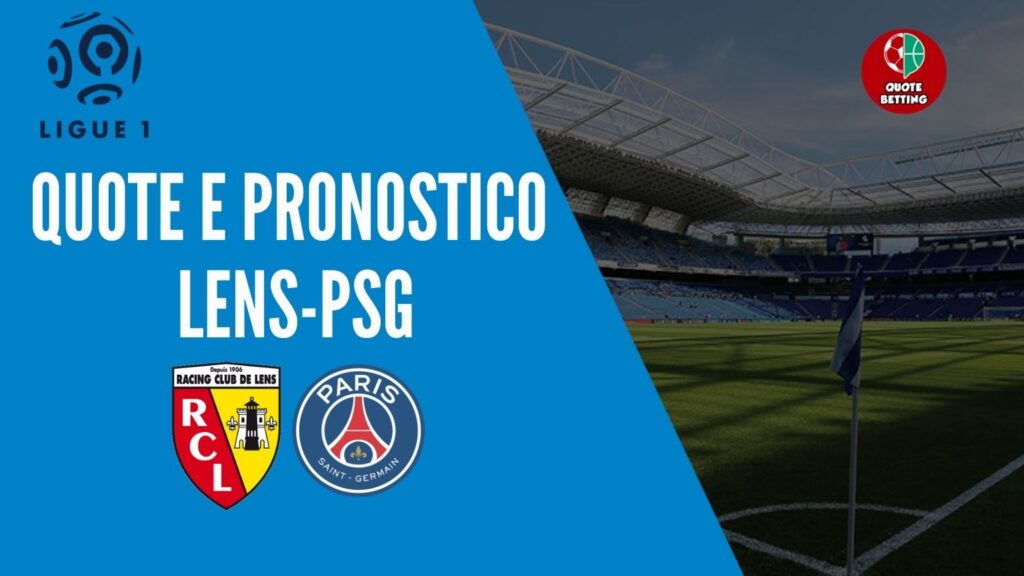 quote e pronsotico lens psg ligue 1 oggiquote e pronsotico lens psg ligue 1 oggi