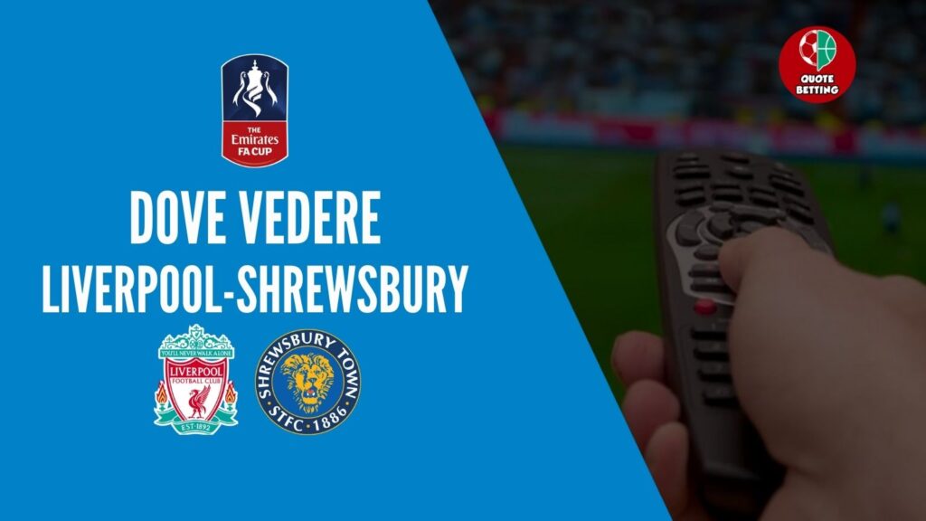 Dove vedere Liverpool Shrewsbury