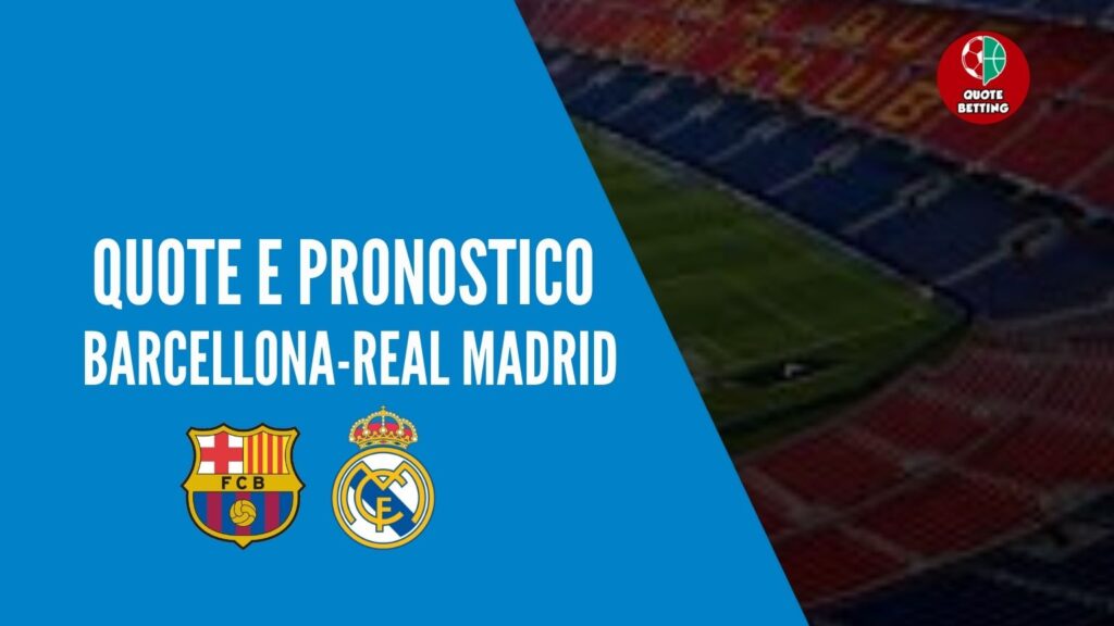Barcellona Real Madrid Supercoppa: quote, pronostico, formazioni e dove vederla