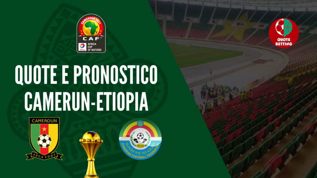quote camerun etiopia pronostico dove vedere in tv formazioni coppa d africa scommesse sport calcio betting