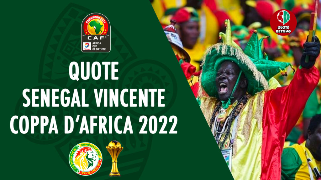 quote senegal vincente coppa d africa 2021 2022 pronostico quota nazionale senegalese koulibaly