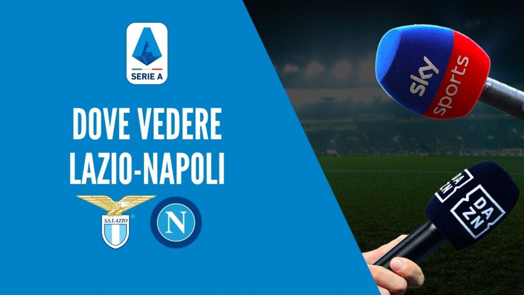 dove vedere Lazio Napoli dove vederla in tv diretta streaming sky o dazn serie a (16)