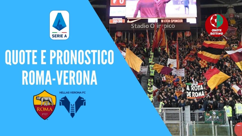 quote Roma Verona dove vedere in tv formazioni pronostico quota serie a scommesse sport calcio italia betting (13)