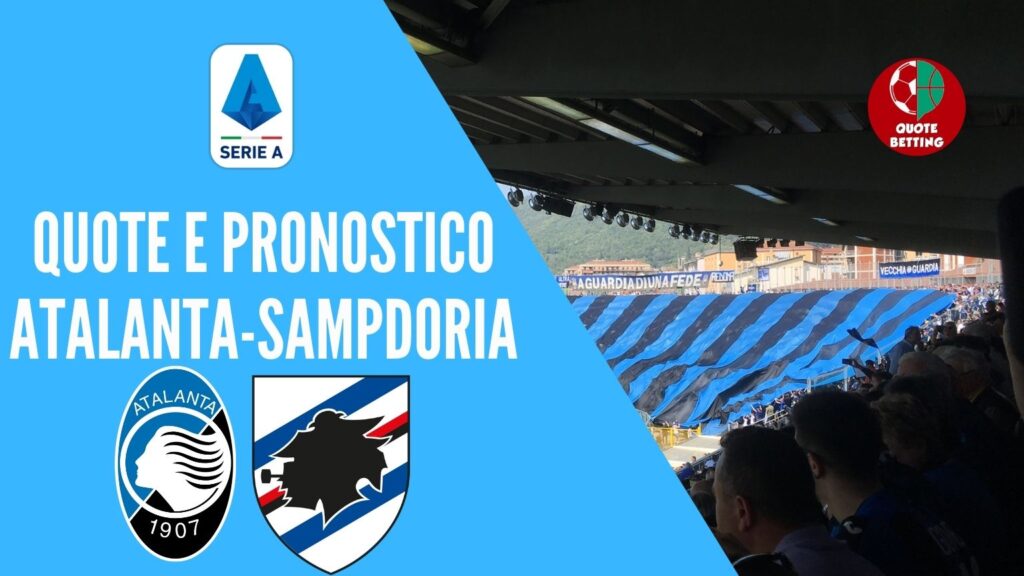 quote atalanta sampdoria dove vedere in tv formazioni pronostico quota serie a scommesse sport calcio italia betting
